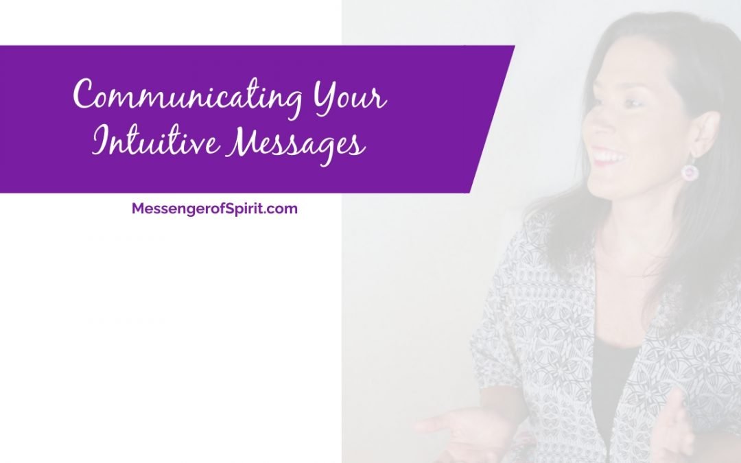Communicating Your Intuitive Messages